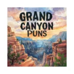 Grand Canyon Puns