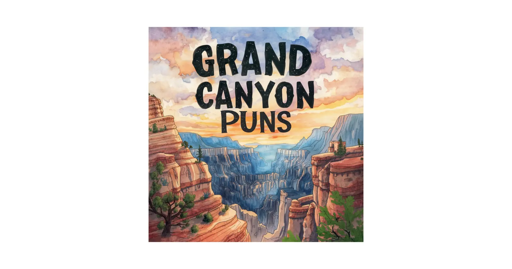 Grand Canyon Puns